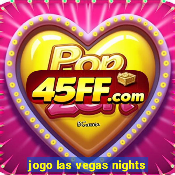 jogo las vegas nights